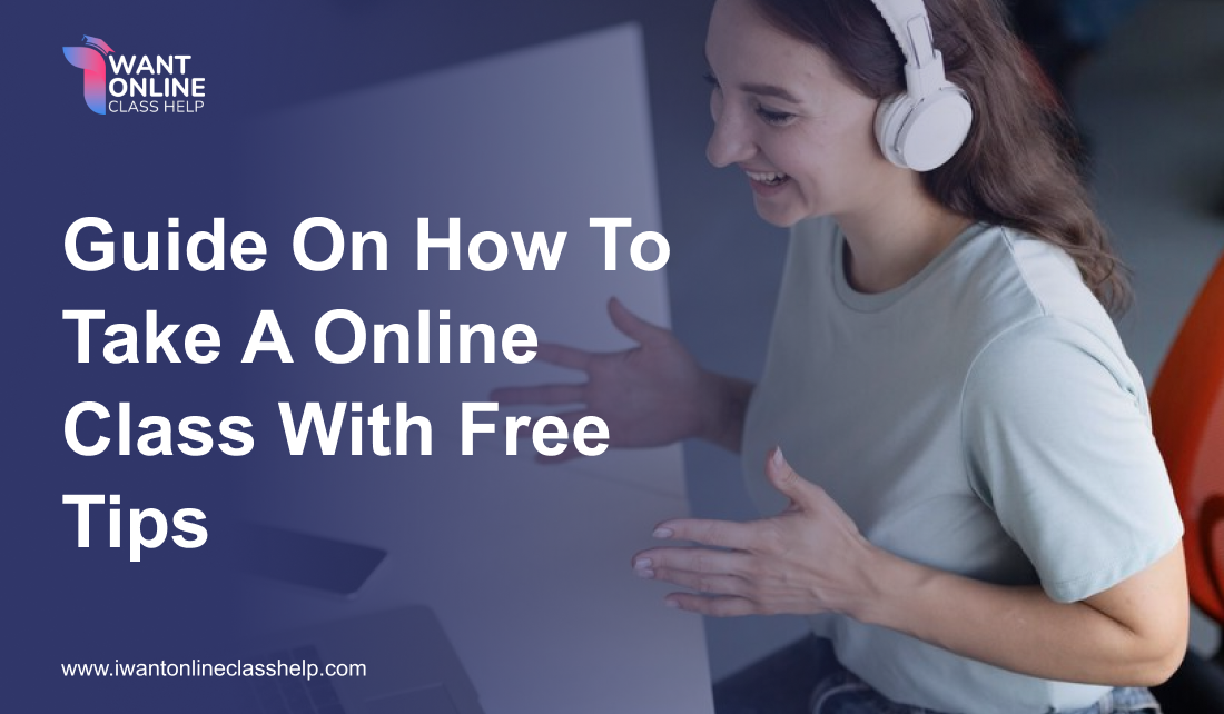 Guide On How To Take A Online Class With Free Tips