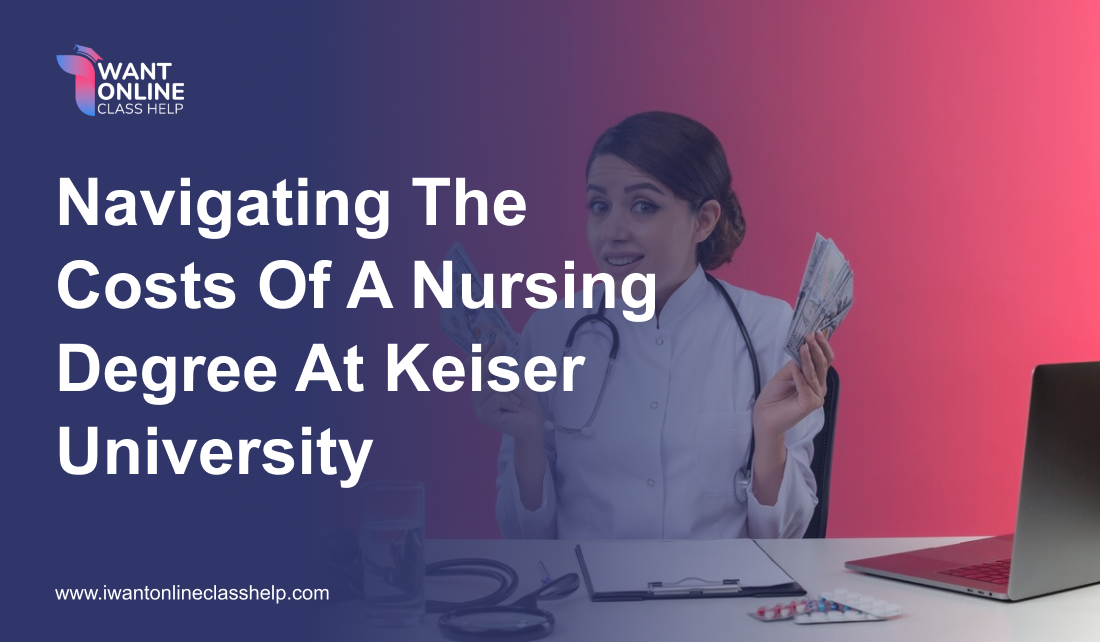 Navigating the costs for a nursing degree at keiser university