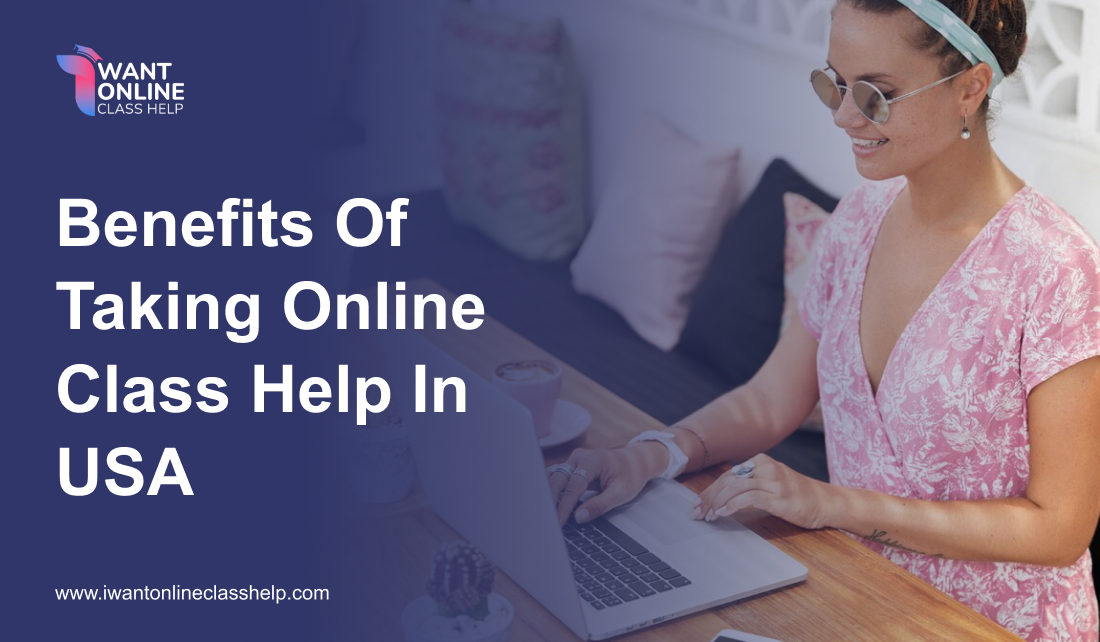 Benefits Of Taking Online Class Help In USA